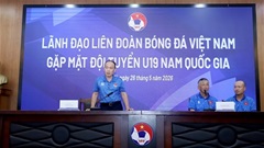 Lãnh đạo VFF tiếp lửa U19 Việt Nam